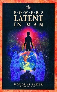  Douglas M. Baker - The Powers Latent in Man.