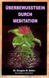  Douglas M. Baker - Überbewusstsein durch Meditation.