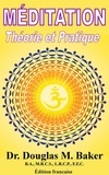  Douglas M. Baker - Méditation, Théorie et Pratique.