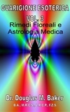  Douglas M. Baker - Guarigione Esoterica - Vol. 3, Rimedi Floreali e Astrologia Medica - Esoteric Healing - Italian, #3.