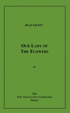 Jean Genet - Our Lady of the Flowers.