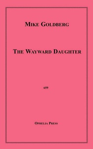 Mike Goldberg - The Wayward Daughter.