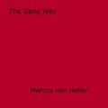 Marcus Van Heller - The Gang Way.