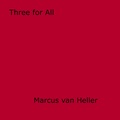 Marcus Van Heller - Three for All.