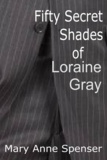 Mary Anne Spenser - Fifty Secret Shades Of Loraine Gray.