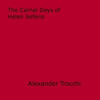 Alexander Trocchi - The Carnal Days of Helen Seferis.