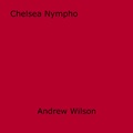 Andrew Wilson - Chelsea Nympho.