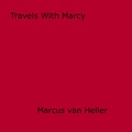 Marcus Van Heller - Travels With Marcy.