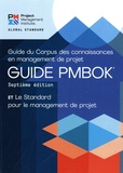  Project Management Institute - Guide PMBOK - Guide du Corpus des connaissances en management de projet et Le Standard pour le management de projet.