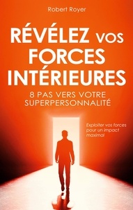 Aim Publishing - Révélez vos forces intérieures - 8 pas vers votre superpersonnalité.