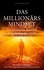 Alexander Zapf et Aim Publishing - Das Millionärs-Mindset - Wie erfolgreiche Menschen reich wurden und warum Sie es auch können.