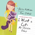  Darcy Pattison et  Eva O'Neill - I Want a Cat: My Opinion Essay - The Read and Write Series, #2.