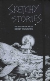 Kerby Rosanes - Sketchy Stories - The Sketchbook of Kerby Rosanes.