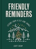 Scott Tatum - Friendly Reminders - Lessons from a Self-Care Savage.