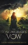  Laura VanArendonk Baugh - The Songweaver's Vow.