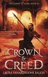  Laura VanArendonk Baugh - Crown &amp; Creed - The Shard of Elan, #3.