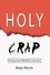  Brian Morris - Holy Crap: Finding God's Presence in Your Pain.