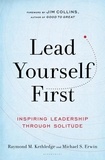 Raymond M. Kethledge et Michael S. Erwin - Lead Yourself First: Inspiring Leadership Through Solitude.