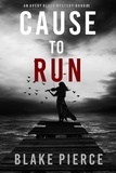 Blake Pierce - Cause to Run (An Avery Black Mystery—Book 2).