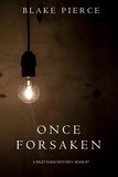 Blake Pierce - Once Forsaken (A Riley Paige Mystery—Book 7).