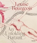 Deborah Wye - Louise Bourgeois : an unfolding portrait.