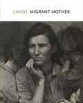 Sarah Hermanson Meister - Dorothea Lange Migrant Mother, Nipomo, California.