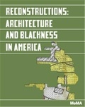  Moma - Reconstructions : architecture and blackness in America.
