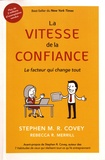 Stephen R. Covey et Rebecca Merrill - La vitesse de la confiance - Le facteur qui change tout.