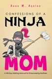  Anna M. Aquino - Confessions of a Ninja Mom.