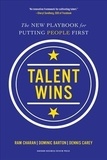 Ram Charan et Dominic Barton - Talent Wins - The New Playbook for Putting People First.
