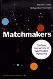 David S. Evans et Richard Schmalensee - Matchmakers - The New Economics of Multisided Platforms.