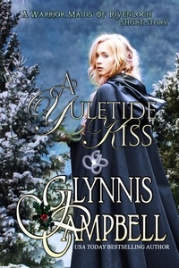  Glynnis Campbell - A Yuletide Kiss - The Warrior Maids of Rivenloch.