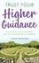  Jean Hanson - Trust Your Higher Guidance: Align Your Life to Manifest the Joy &amp; Success You Deserve.