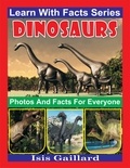  Isis Gaillard - Dinosaurs Photos and Facts for Everyone - Learn With Facts Series, #13.