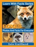  Isis Gaillard - Foxes Photos and Facts for Everyone - Learn With Facts Series, #16.