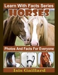  Isis Gaillard - Horses Photos and Facts for Everyone - Learn With Facts Series, #21.