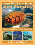  Isis Gaillard - Sea Turtles Photos and Facts for Everyone - Learn With Facts Series, #30.