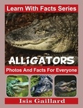  Isis Gaillard - Alligators Photos and Facts for Everyone - Learn With Facts Series, #36.