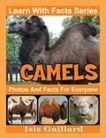  Isis Gaillard - Camels Photos and Facts for Everyone - Learn With Facts Series, #37.