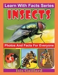  Isis Gaillard - Insects Photos and Facts for Everyone - Learn With Facts Series, #48.