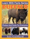  Isis Gaillard - Buffalo Photos and Facts for Everyone - Learn With Facts Series, #77.