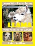  Isis Gaillard - Llama Photos and Facts for Everyone - Learn With Facts Series, #88.
