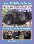  Isis Gaillard - Tasmanian Devil Photos and Facts for Everyone - Learn With Facts Series, #100.
