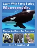  Isis Gaillard - Mammals Photos and Facts for Everyone - Learn With Facts Series, #104.