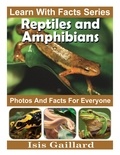  Isis Gaillard - Reptiles and Amphibians Photos and Facts for Everyone - Learn With Facts Series, #124.