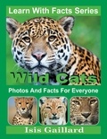  Isis Gaillard - Wild Cats Photos and Facts for Everyone - Learn With Facts Series, #127.