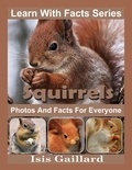  Isis Gaillard - Squirrels Photos and Facts for Everyone - Learn With Facts Series, #98.