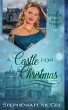  Stephenia H. McGee - A Castle for Christmas - The Back Inn Time Series.