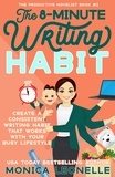  Monica Leonelle - The 8-Minute Writing Habit - The Productive Novelist, #2.