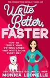  Monica Leonelle - Write Better, Faster - The Productive Novelist, #3.